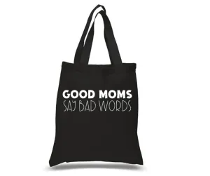 Tote Bag: Good Moms Say Bad Words